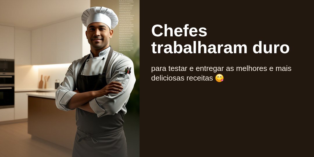 Chefes aprovam: receitas testadas para você